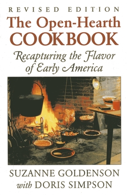Open-Hearth Cookbook: Recapturing the Flavor of Early America - Goldenson, Suzanne