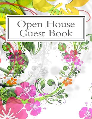 Open House Guest Book: Real Estate Professional Open House Guest Book with 24 Pages Containing 300 Signing Spaces for Guests' Names, Phone Numbers and Email Addresses. - Smith, Lisa Marie