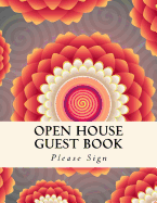 Open House Guest Book: Real Estate Professional Open House Guest Book with 24 Pages Containing 300 Signing Spaces for Guests? Names, Phone Numbers and Email Addresses.