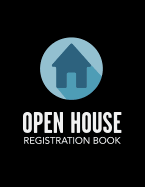 Open House Registration Book: Blue House Icon Cover - Registry and Log Book for Brokers Agents Home Owners and Sellers to Record Guests and Visitors