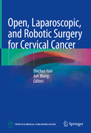 Open, Laparoscopic, and Robotic Surgery for Cervical Cancer