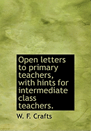 Open Letters to Primary Teachers, With Hints for Intermediate Class Teachers