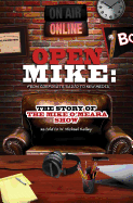 Open Mike: From Corporate Radio to New Media: The Story of the Mike O'Meara Show