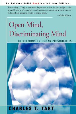 Open Mind, Discriminating Mind: Reflections on Human Possibilities - Tart, Charles T