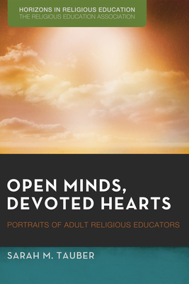 Open Minds, Devoted Hearts - Tauber, Sarah M, and Blevins, Dean (Foreword by), and Caldwell, Elizabeth (Preface by)