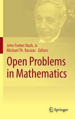 Open Problems in Mathematics - Nash Jr, John Forbes (Editor), and Rassias, Michael Th (Editor)