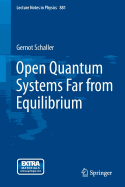 Open Quantum Systems Far from Equilibrium - Schaller, Gernot