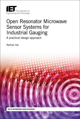 Open Resonator Microwave Sensor Systems for Industrial Gauging: A Practical Design Approach - Ida, Nathan