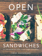 Open Sandwiches: 70 Smrrebrd Ideas for Morning, Noon and Night