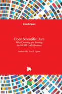 Open Scientific Data: Why Choosing and Reusing the RIGHT DATA Matters