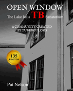 Open Window: The Lake Julia TB Sanatorium A community created by tuberculosis
