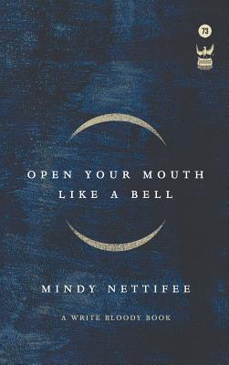 Open Your Mouth Like a Bell - Nettifee, Mindy