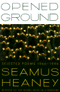 Opened Ground: Selected Poems, 1966-1996