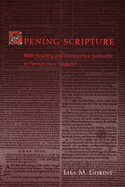 Opening Scripture: Bible Reading and Interpretive Authority in Puritan New England
