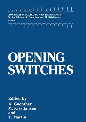 Opening Switches - Guenther, A H (Editor), and Martin, T (Editor), and Kristiansen, M (Editor)