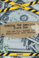 Opening the American Black Box: How the U.S. Turned Its Monstrosity into Heroism