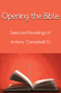 Opening the Bible: Selected Writings of Antony Campbell SJ