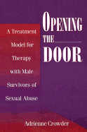 Opening The Door: A Treatment Model For Therapy With Male Survivors Of Sexual Abuse