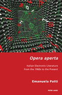 Opera aperta: Italian Electronic Literature from the 1960s to the Present
