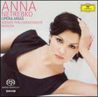 Opera Arias - Anna Netrebko (soprano); Elina Garanca (mezzo-soprano); Vienna State Opera Chorus (choir, chorus); Wiener Philharmoniker;...