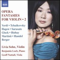 Opera Fantasies for Violin, Vol. 2 - Benjamin Loeb (piano); Geoff Nuttall (viola); Livia Sohn (violin)