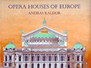 Opera Houses of Europe - Kaldor, Andras