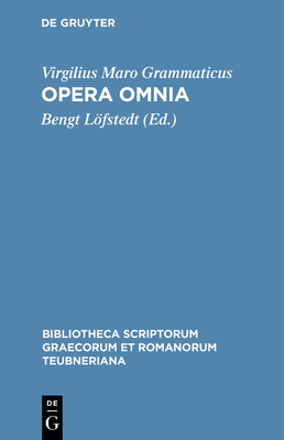 Opera omnia - Virgilius Maro Grammaticus, and Lfstedt, Bengt (Editor)