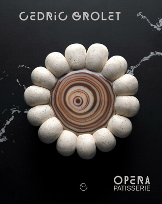 Opera Patisserie - Grolet, Cedric