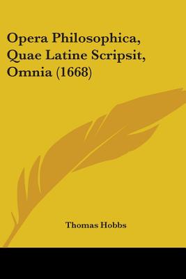 Opera Philosophica, Quae Latine Scripsit, Omnia (1668) - Hobbs, Thomas