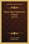 Opera Quae Supersunt, Omnia (1777)