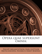 Opera quae supersunt omnia;