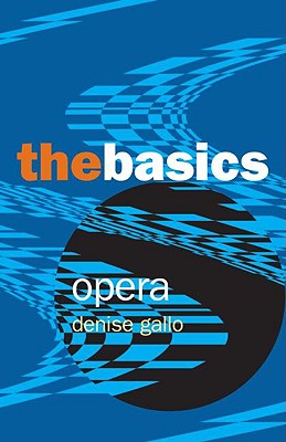 Opera: The Basics - Gallo, Denise