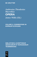Opera, vol. II: Commentarii in Somnium Scipionis