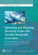 Operating and Planning Electricity Grids with Variable Renewable Generation: Review of Emerging Lessons from Selected Operational Experiences and Desk