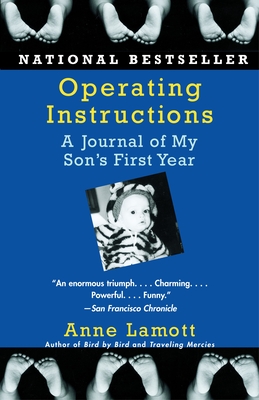Operating Instructions: A Journal of My Son's First Year - Lamott, Anne