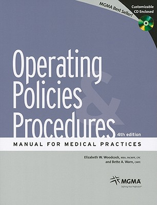 Operating Policies and Procedures Manual for Medical Practices - Woodcock, Elizabeth W, MBA