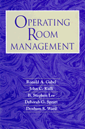 Operating Room Management - Gabel, Ronald, and Kulli, John, and Lee, B Stephen, MD, MBA
