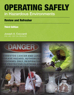 Operating Safely in Hazardous Environments: A Review and Refresher