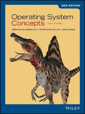 Operating System Concepts - Silberschatz, Abraham, and Gagne, Greg, and Galvin, Peter B.