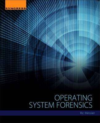Operating System Forensics - Messier, Ric