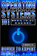 Operating Systems 101: Windows, Linux, Unix, iOS And Android