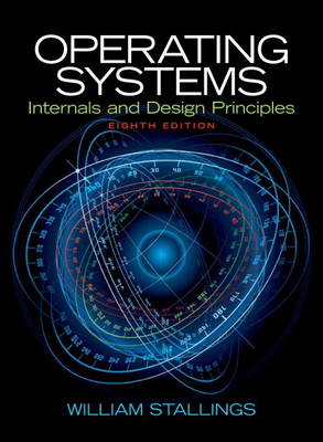 Operating Systems: Internals and Design Principles - Stallings, William