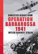 Operation Barbarossa 1941: Hitler Against Stalin