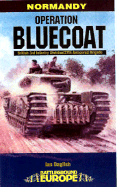 Operation Bluecoat: Normandy - British 3rd Infantry Division - 27th Armoured Brigade