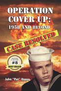 Operation Cover Up: 1958 and Beyond