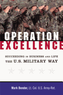 Operation Excellence: Succeeding in Business and Life--The U.S. Military Way