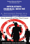 Operation: Federal Resume: 4-Battlefield Phases to a Targeted Federal Resume
