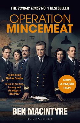 Operation Mincemeat: The True Spy Story that Changed the Course of World War II - Macintyre, Ben