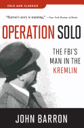 Operation Solo: The FBI's Man in the Kremlin