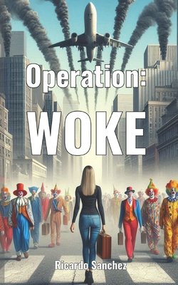 Operation WOKE - Sanchez Solis, Ricardo